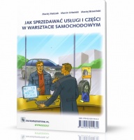 JAK SPRZEDAWAĆ CZĘŚCI I USŁUGI W WARSZTACIE SAMOCHODOWYM