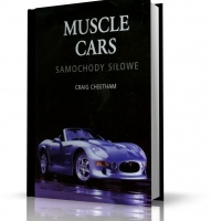 MUSCLE CARS Amerykańskie samochody siłowe