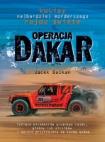 OPERACJA DAKAR - KULISY NAJBARDZIEJ MORDERCZEGO RAJDU ŚWIATA